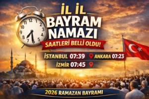İl İl Bayram Namazı Saatleri 2026